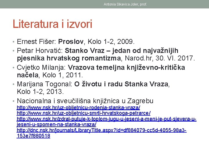 Antonia Sikavica Joler, prof. Literatura i izvori • Ernest Fišer: Proslov, Kolo 1 -2,