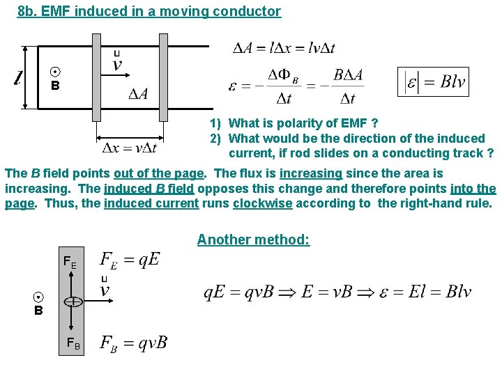 8 b. EMF induced in a moving conductor B 1) What is polarity of