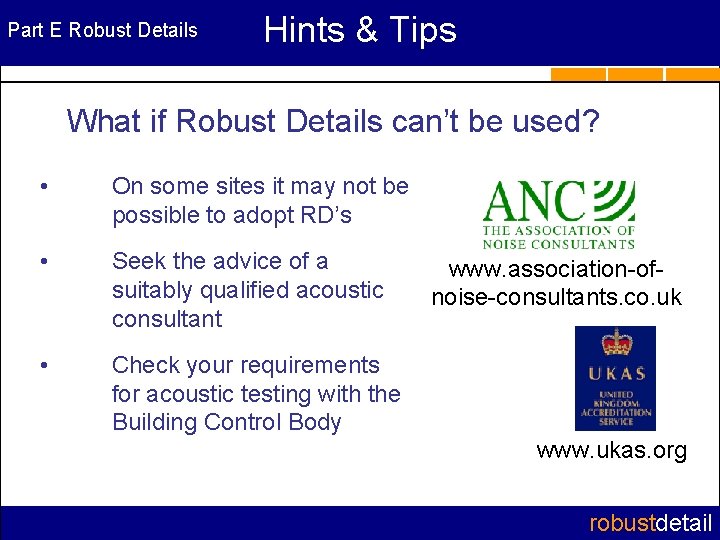 Part E Robust Details Hints & Tips What if Robust Details can’t be used?