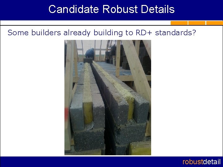 Candidate Robust Details Some builders already building to RD+ standards? robustdetail 