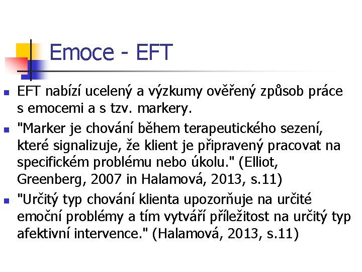 Emoce - EFT n n n EFT nabízí ucelený a výzkumy ověřený způsob práce