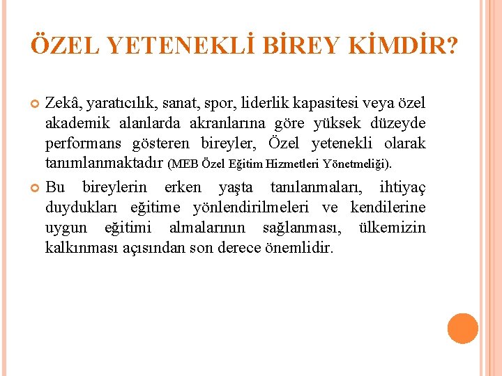 ÖZEL YETENEKLİ BİREY KİMDİR? Zekâ, yaratıcılık, sanat, spor, liderlik kapasitesi veya özel akademik alanlarda