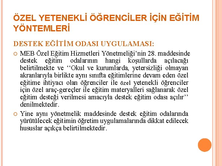 ÖZEL YETENEKLİ ÖĞRENCİLER İÇİN EĞİTİM YÖNTEMLERİ DESTEK EĞİTİM ODASI UYGULAMASI: MEB Özel Eğitim Hizmetleri