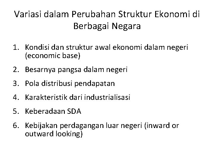 Variasi dalam Perubahan Struktur Ekonomi di Berbagai Negara 1. Kondisi dan struktur awal ekonomi