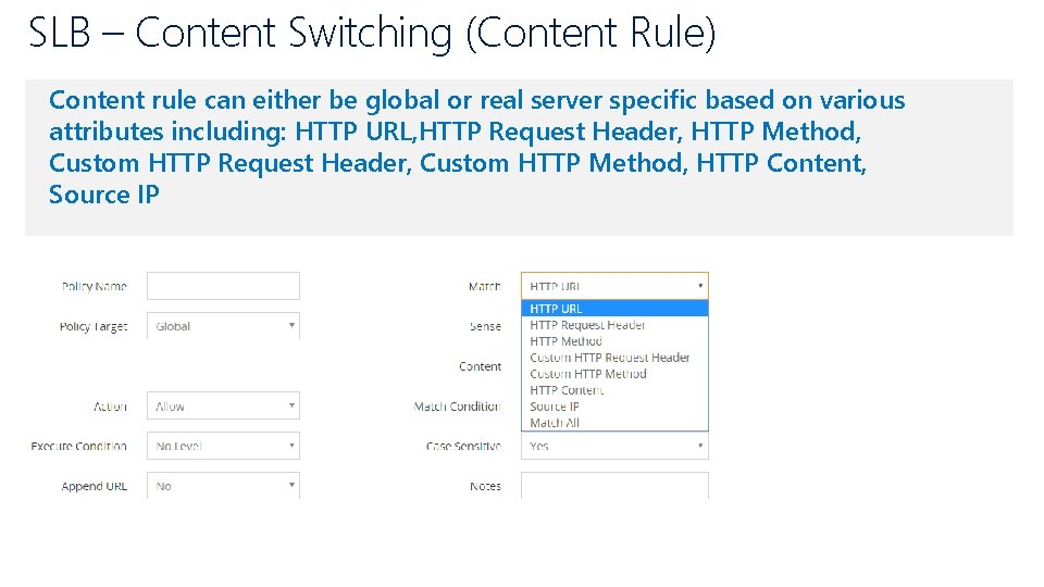 SLB – Content Switching (Content Rule) Content rule can either be global or real