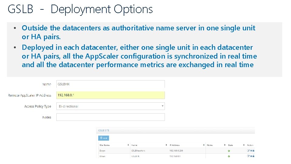 GSLB - Deployment Options • Outside the datacenters as authoritative name server in one