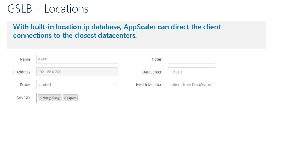 GSLB – Locations With built-in location ip database, App. Scaler can direct the client