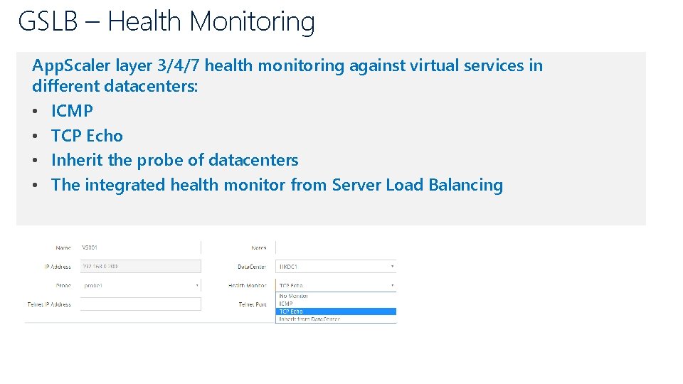 GSLB – Health Monitoring App. Scaler layer 3/4/7 health monitoring against virtual services in