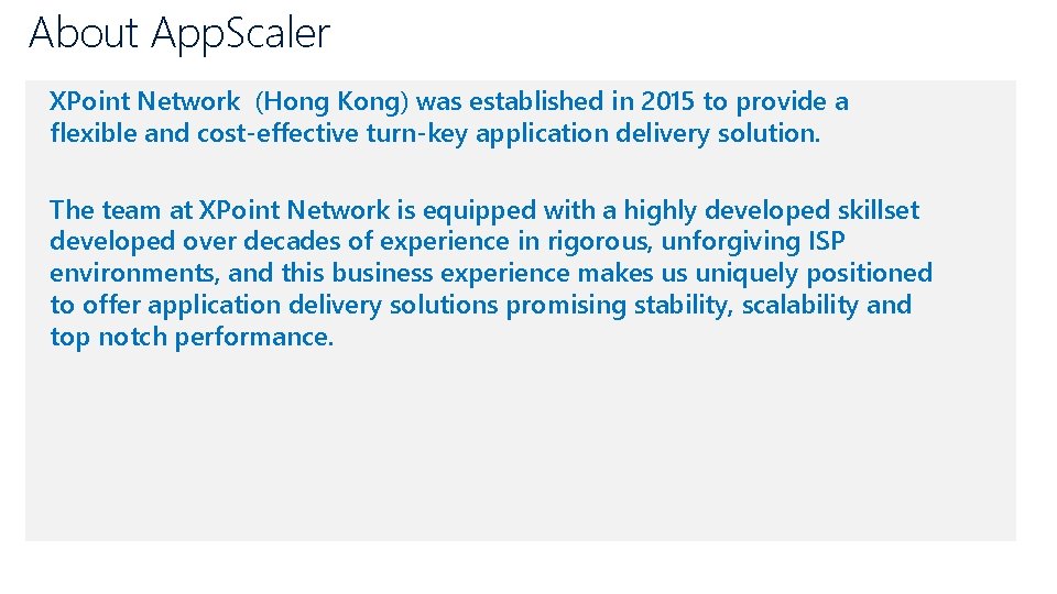 About App. Scaler XPoint Network (Hong Kong) was established in 2015 to provide a