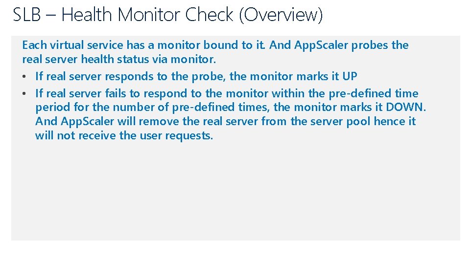 SLB – Health Monitor Check (Overview) Each virtual service has a monitor bound to