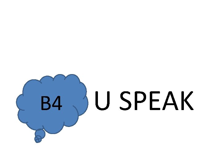 B 4 U SPEAK 