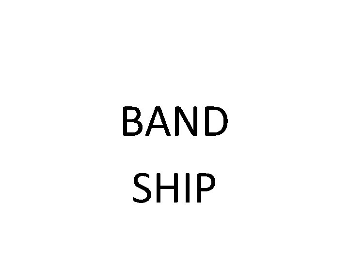 BAND SHIP 