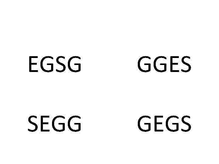 EGSG GGES SEGG GEGS 