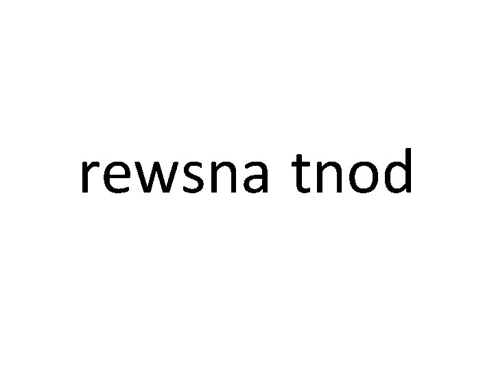 rewsna tnod 