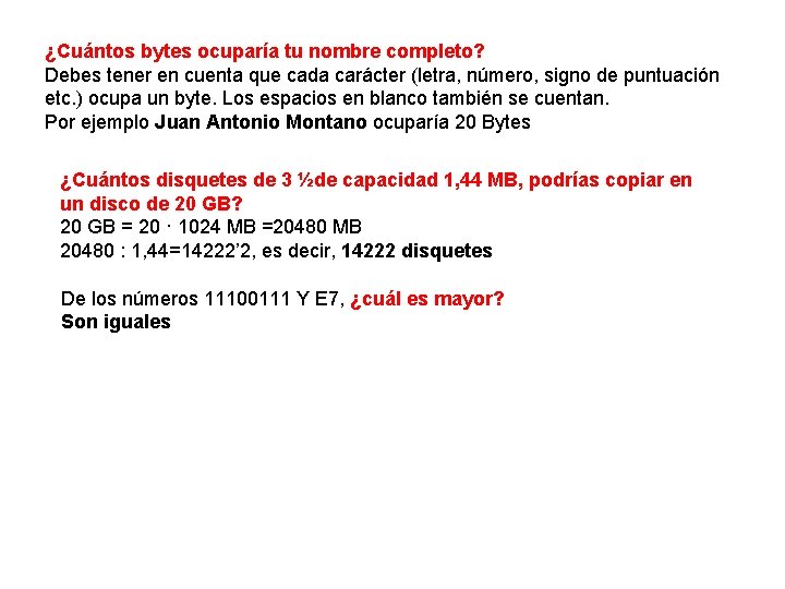 ¿Cuántos bytes ocuparía tu nombre completo? Debes tener en cuenta que cada carácter (letra,