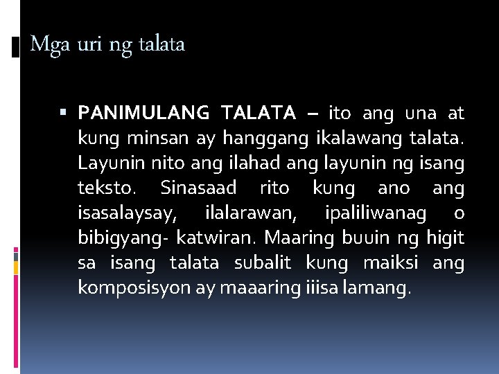 Mga uri ng talata PANIMULANG TALATA – ito ang una at kung minsan ay