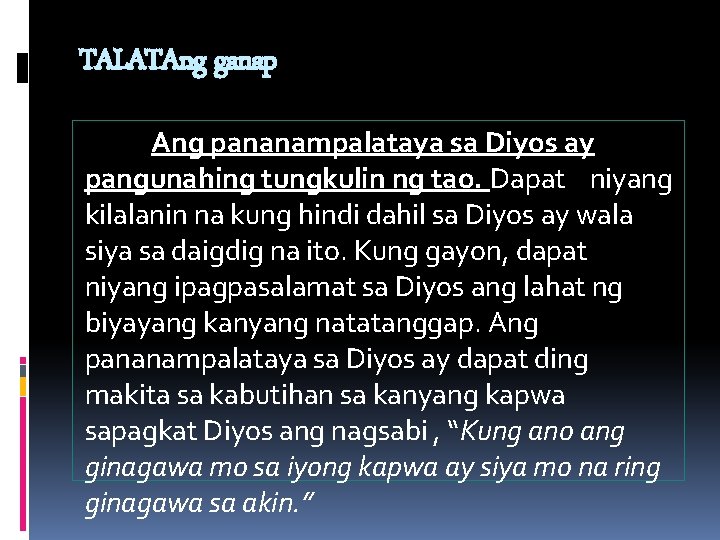 TALATAng ganap Ang pananampalataya sa Diyos ay pangunahing tungkulin ng tao. Dapat niyang kilalanin