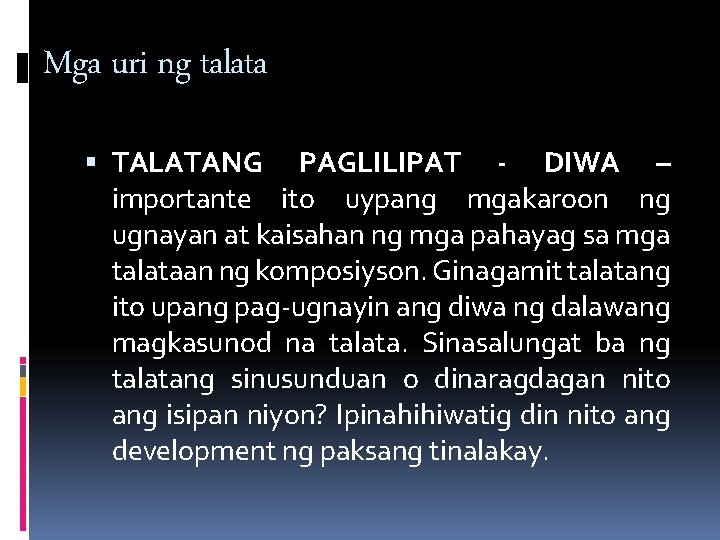 Mga uri ng talata TALATANG PAGLILIPAT - DIWA – importante ito uypang mgakaroon ng