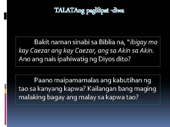 TALATAng paglilipat -diwa Bakit naman sinabi sa Biblia na, “ibigay mo kay Caezar ang