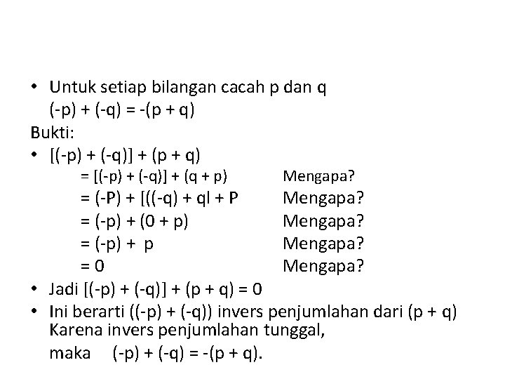  • Untuk setiap bilangan cacah p dan q (-p) + (-q) = -(p