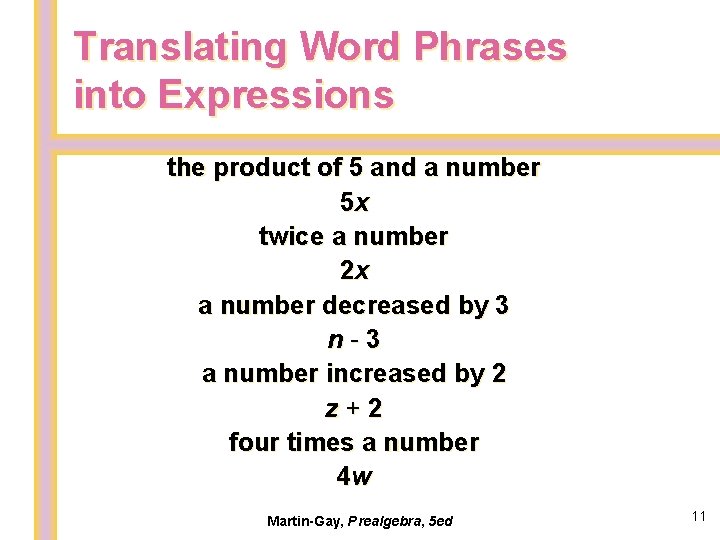 Translating Word Phrases into Expressions the product of 5 and a number 5 x