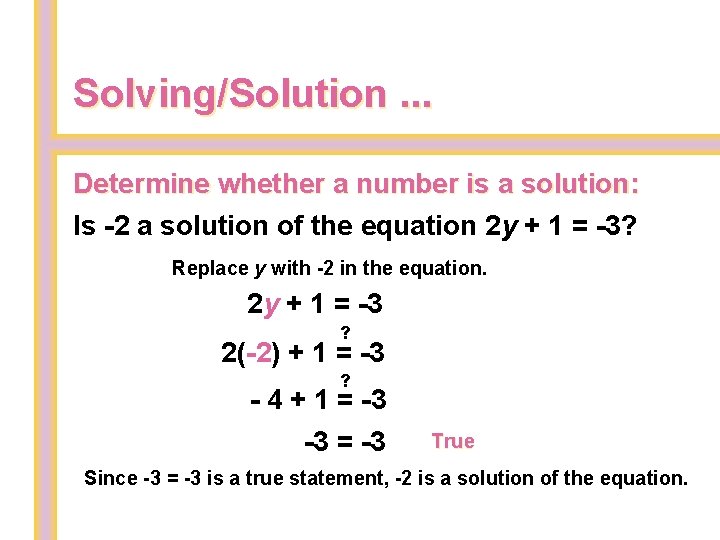 Solving/Solution. . . Determine whether a number is a solution: Is -2 a solution