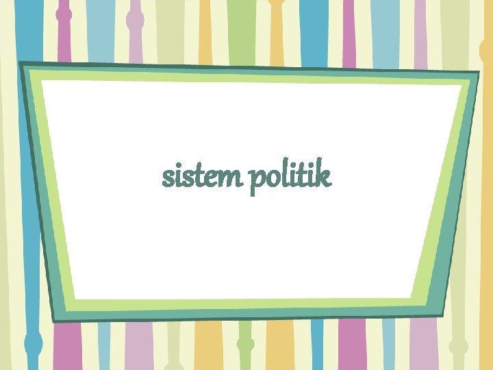 sistem politik 
