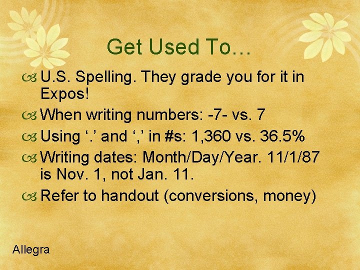 Get Used To… U. S. Spelling. They grade you for it in Expos! When