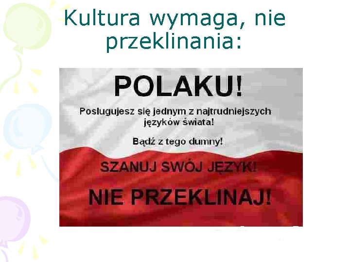 Kultura wymaga, nie przeklinania: 