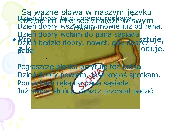 Są ważne słowa w naszym języku Dzień dobry tato i mamo kochana. trzeba im