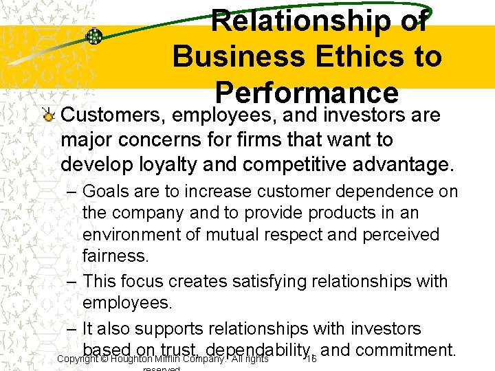 Relationship of Business Ethics to Performance Customers, employees, and investors are major concerns for