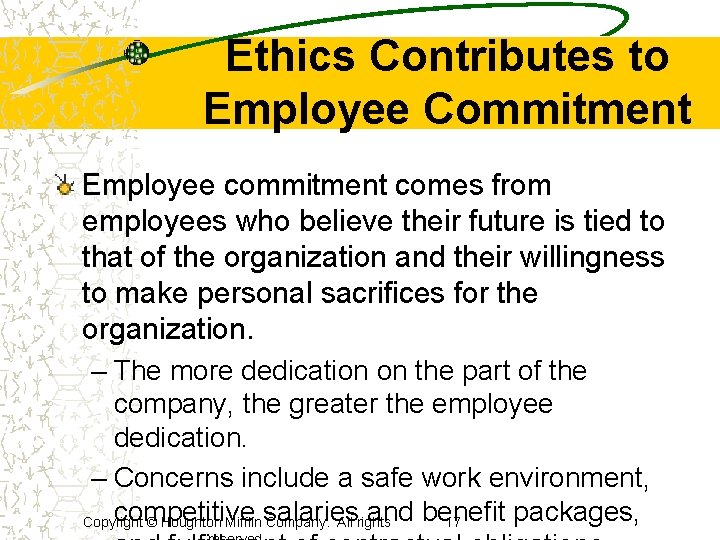 Ethics Contributes to Employee Commitment Employee commitment comes from employees who believe their future