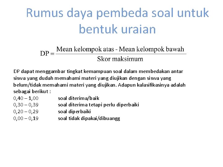 Rumus daya pembeda soal untuk bentuk uraian DP dapat menggambar tingkat kemampuan soal dalam