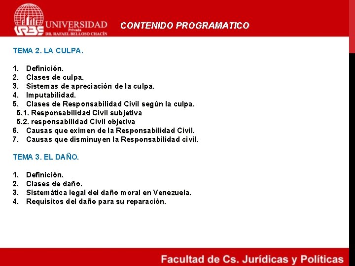 CONTENIDO PROGRAMATICO TEMA 2. LA CULPA. 1. Definición. 2. Clases de culpa. 3. Sistemas