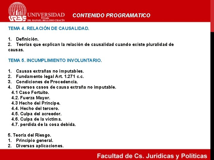 CONTENIDO PROGRAMATICO TEMA 4. RELACIÓN DE CAUSALIDAD. 1. Definición. 2. Teorías que explican la