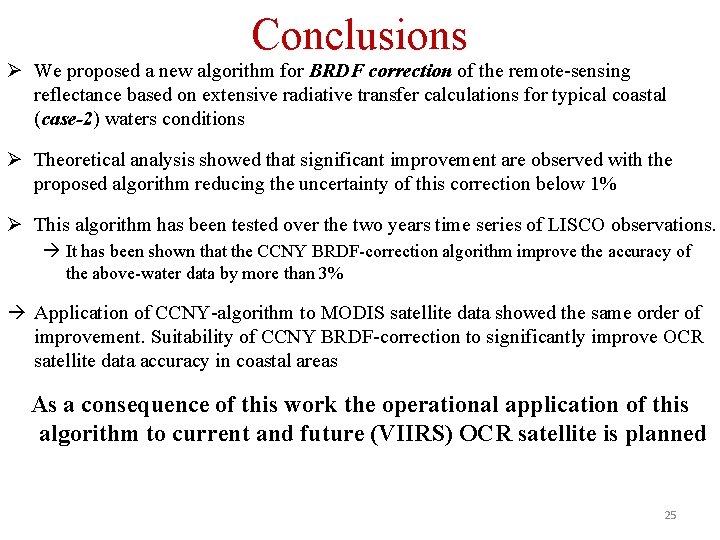 Conclusions Ø We proposed a new algorithm for BRDF correction of the remote-sensing reflectance