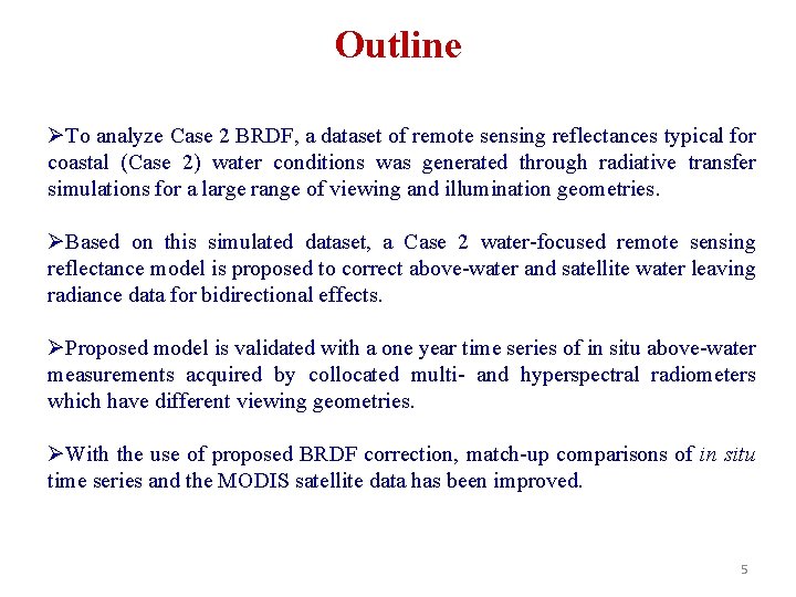 Outline ØTo analyze Case 2 BRDF, a dataset of remote sensing reflectances typical for