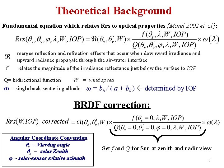 Theoretical Background Fundamental equation which relates Rrs to optical properties [Morel 2002 et. al]: