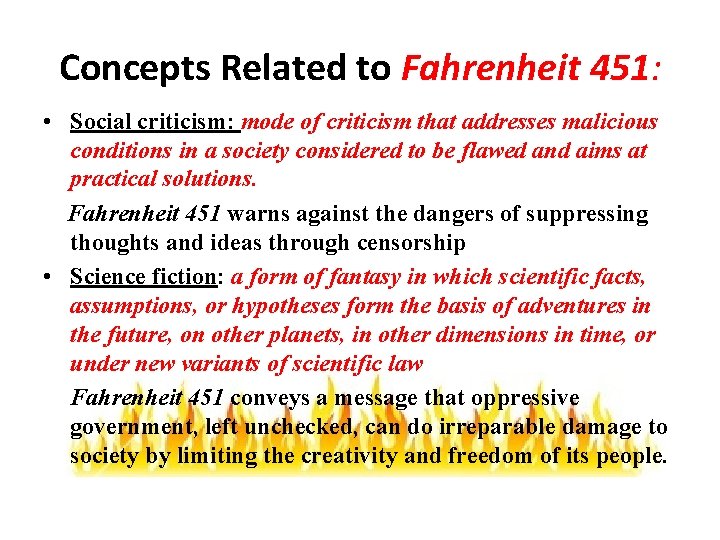 Concepts Related to Fahrenheit 451: • Social criticism: mode of criticism that addresses malicious