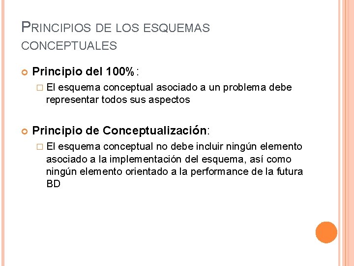 PRINCIPIOS DE LOS ESQUEMAS CONCEPTUALES Principio del 100%: � El esquema conceptual asociado a