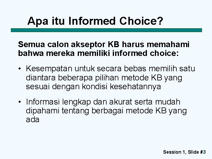 Apa itu Informed Choice? Semua calon akseptor KB harus memahami bahwa mereka memiliki informed