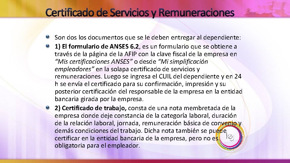 Certificado de Servicios y Remuneraciones Son dos los documentos que se le deben entregar