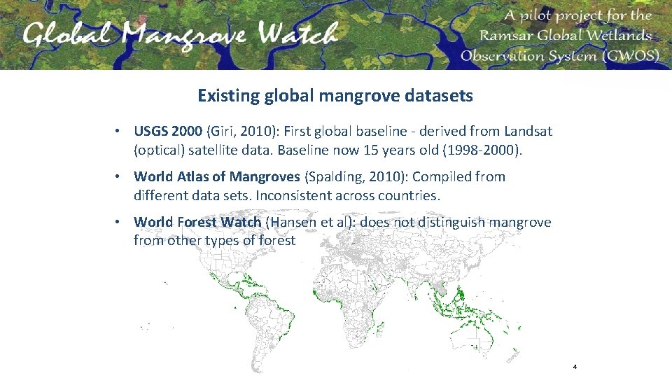 Existing global mangrove datasets • USGS 2000 (Giri, 2010): First global baseline - derived