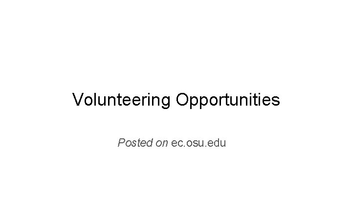 Volunteering Opportunities Posted on ec. osu. edu 