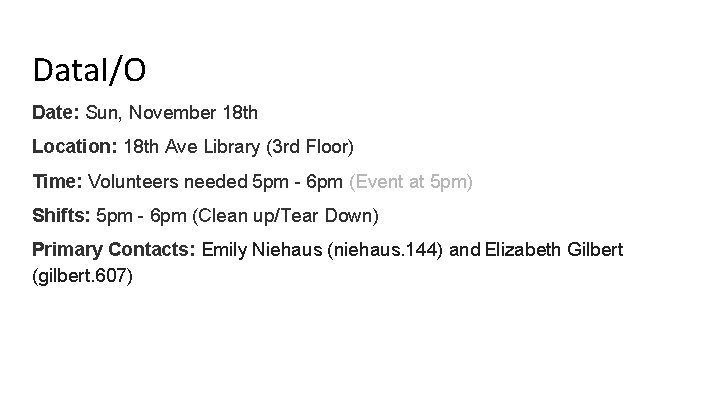 Data. I/O Date: Sun, November 18 th Location: 18 th Ave Library (3 rd Data. I/O Date: Sun, November 18 th Location: 18 th Ave Library (3 rd