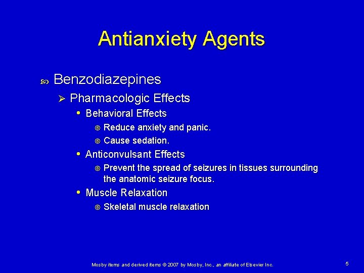 Antianxiety Agents Benzodiazepines Ø Pharmacologic Effects • Behavioral Effects Reduce anxiety and panic. Cause Antianxiety Agents Benzodiazepines Ø Pharmacologic Effects • Behavioral Effects Reduce anxiety and panic. Cause