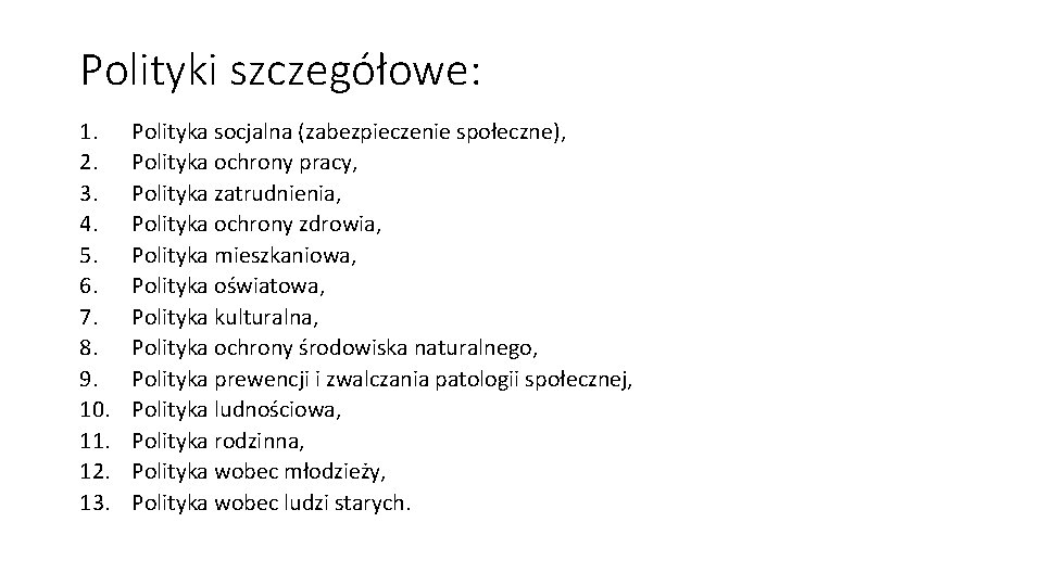 Polityki szczegółowe: 1. 2. 3. 4. 5. 6. 7. 8. 9. 10. 11. 12.