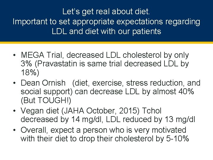 Let’s get real about diet. Important to set appropriate expectations regarding LDL and diet