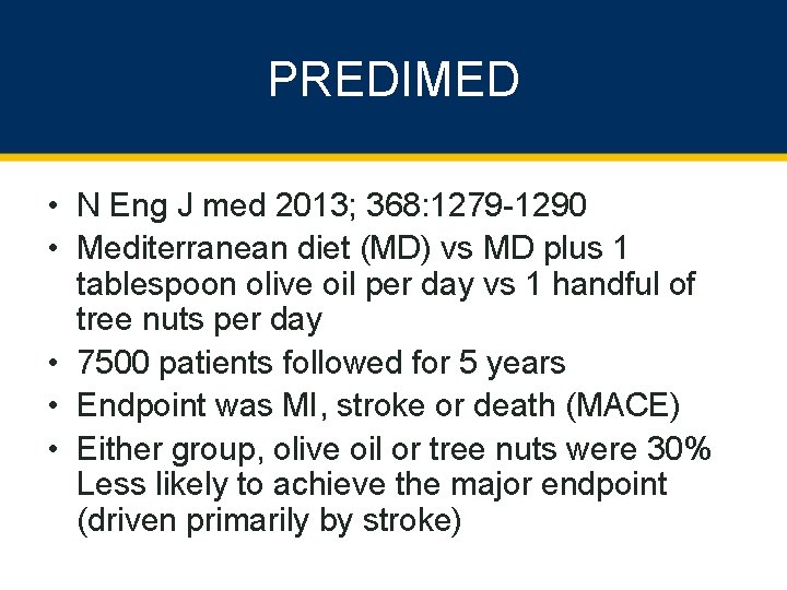 PREDIMED • N Eng J med 2013; 368: 1279 -1290 • Mediterranean diet (MD)