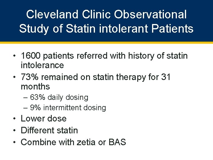Cleveland Clinic Observational Study of Statin intolerant Patients • 1600 patients referred with history
